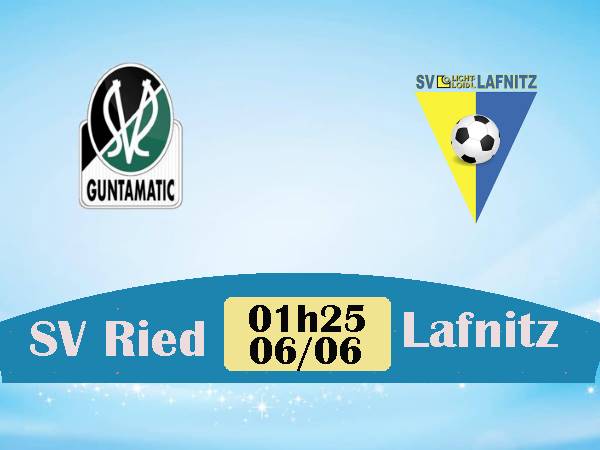 Nhận định SV Ried vs Lafnitz, 01h25 ngày 6/6