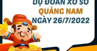 Dự đoán xổ số Quảng Nam ngày 26/7/2022 nhận định lô bạch thủ