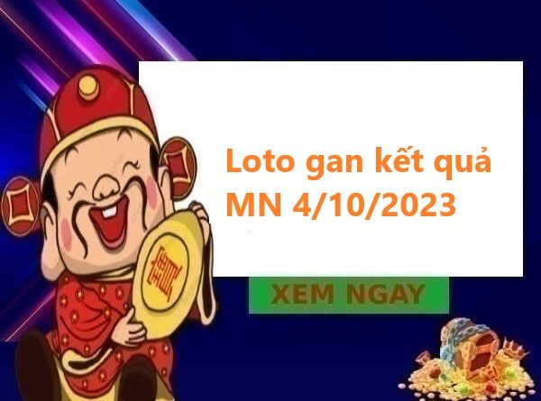 Loto gan kết quả MN 4/10/2023