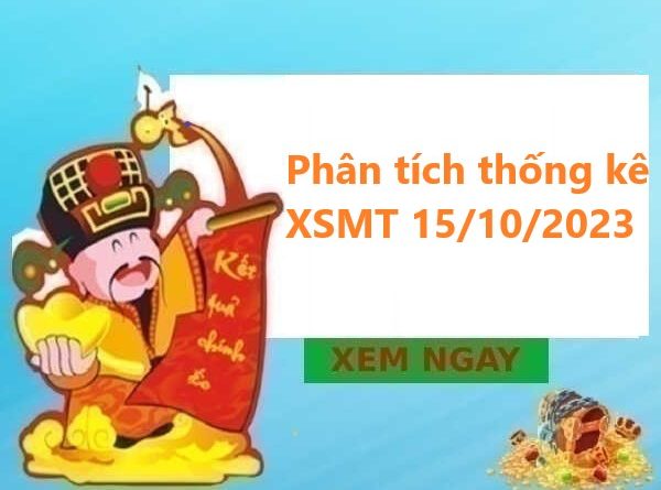 Phân tích thống kê XSMT 15/10/2023