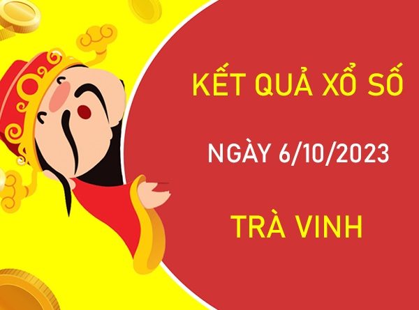 Nhận định XSTV 6/10/2023 thống kê lô VIP Trà Vinh