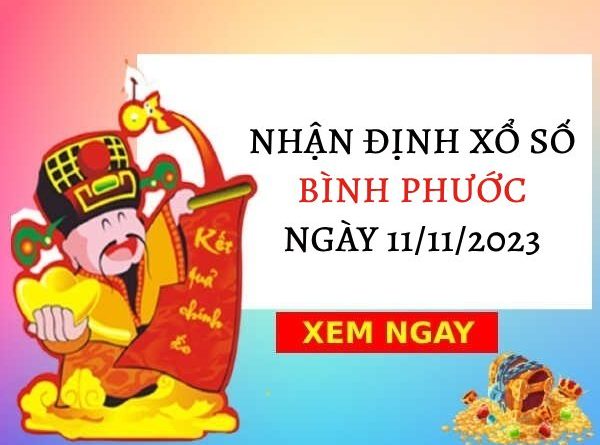 Nhận định XS Bình Phước ngày 11/11/2023 hôm nay thứ 7