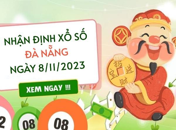 Nhận định xổ số Đà Nẵng ngày 8/11/2023 thứ 4 hôm nay