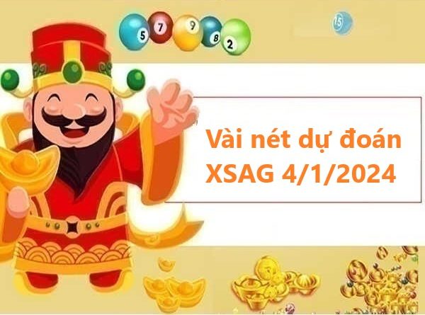 Vài nét dự đoán KQXS An Giang 4/1/2024