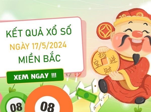 Nhận định KQXSMB 17/5/2024 thứ 6 chốt lô 2 nháy