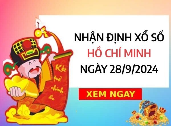 Nhận định con số đại cát xổ số Hồ Chí Minh ngày 28/9/2024